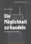 Research paper thumbnail of Die Möglichkeit, zu Handeln. Das Theater von Boris Nikitin