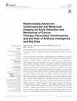 Research paper thumbnail of Multimodality Advanced Cardiovascular and Molecular Imaging for Early Detection and Monitoring of Cancer Therapy-Associated Cardiotoxicity and the Role of Artificial Intelligence and Big Data