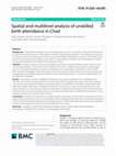 Research paper thumbnail of Spatial and multilevel analysis of unskilled birth attendance in Chad