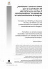 Research paper thumbnail of ¿Formalismo o un tercer camino para la reconciliación del valor de la norma escrita y el constitucionalismo? Un ejemplo de la Corte Constitucional de Hungría