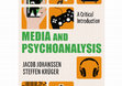 Research paper thumbnail of Media and Psychoanalysis: A Critical Introduction (Johanssen and Krüger)