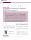 Research paper thumbnail of A microsurgical anterior cervical approach and the immediate impact of mechanical retractors: A case control study