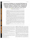 Research paper thumbnail of Reduction in Drinking was Associated With Improved Clinical Outcomes in Women With HIV Infection and Unhealthy Alcohol Use: Results From a Randomized Clinical Trial of Oral Naltrexone Versus Placebo