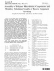 Research paper thumbnail of Assembly of Polymer Microfluidic Components and Modules: Validating Models of Passive Alignment Accuracy