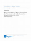 Research paper thumbnail of New Community Spaces: Regional Governance in the Public Interest in the Greater Toronto Area