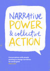 Research paper thumbnail of Narrative Power and Collective Action: Conversations with people working to change narratives for social good - Part 1