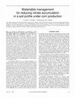 Research paper thumbnail of Watertable management for reducing nitrate accumulation in a soil profile under corn production