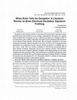 Research paper thumbnail of When Brain Tells the Deception: A Literature Review on Brain Electrical Oscillation Signature Profiling