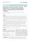 Research paper thumbnail of Assessment of genetic diversity and yield performance in Jordanian barley (Hordeum vulgare L.) landraces grown under Rainfed conditions