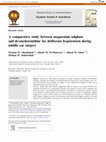 Research paper thumbnail of A comparative study between magnesium sulphate and dexmedetomidine for deliberate hypotension during middle ear surgery