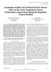 Research paper thumbnail of Evaluation of Effect of In-Wheel Electric Motors Mass on the Active Suspension System Performance Using Linear Quadratic Regulator Control Method