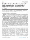 Research paper thumbnail of Peripheral Lesions Identified on Ultrawide Field Imaging Predict Increased Risk of Diabetic Retinopathy Progression over 4 Years