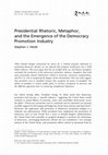 Research paper thumbnail of Presidential Rhetoric, Metaphor, and the Emergence of the Democracy Promotion Industry