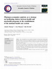 Research paper thumbnail of Pharmaco-economics analysis, as a strategy on facilitating choices between health and non-health programs in the establishment of the national health care system