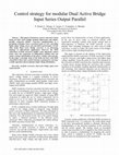 Research paper thumbnail of Control strategy for modular Dual Active Bridge input series output parallel