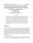 Research paper thumbnail of Strategically Comparing Selected Major College Basketball Powerhouses Through The Resource Based View Of The Firm