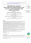 Research paper thumbnail of Modeling the optimal diversification opportunities: the case of crypto portfolios and equity portfolios