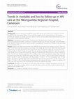 Research paper thumbnail of Trends in mortality and loss to follow-up in HIV care at the Nkongsamba Regional hospital, Cameroon