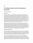 Research paper thumbnail of Ottoman Bosnia and the Bosnian Muslims (Preprint)