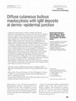 Research paper thumbnail of Diffuse cutaneous bullous mastocytosis with IgM deposits at dermo-epidermal junction