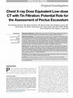 Research paper thumbnail of Chest X-ray Dose Equivalent Low-dose CT with Tin Filtration: Potential Role for the Assessment of Pectus Excavatum