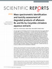 Research paper thumbnail of Mass spectrometric identification and toxicity assessment of degraded products of aflatoxin B1 and B2 by Corymbia citriodora aqueous extracts