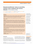 Research paper thumbnail of General practitioners' views on providing nutrition care to patients with chronic disease: a focus group study