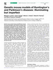 Research paper thumbnail of Genetic mouse models of Huntington's and Parkinson's diseases: illuminating but imperfect