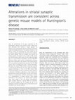 Research paper thumbnail of Alterations in striatal synaptic transmission are consistent across genetic mouse models of Huntington's disease