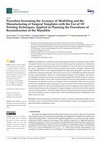 Research paper thumbnail of Procedure Increasing the Accuracy of Modelling and the Manufacturing of Surgical Templates with the Use of 3D Printing Techniques, Applied in Planning the Procedures of Reconstruction of the Mandible