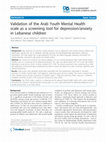 Research paper thumbnail of Validation of the Arab Youth Mental Health scale as a screening tool for depression/anxiety in Lebanese children