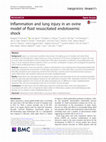 Research paper thumbnail of Inflammation and lung injury in an ovine model of fluid resuscitated endotoxemic shock