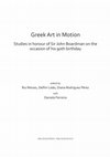 Research paper thumbnail of Greek Art in Motion: Studies in honour of Sir John Boardman on the occasion of his 90th Birthday