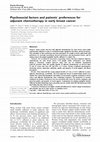 Research paper thumbnail of Psychosocial factors and patients' preferences for adjuvant chemotherapy in early breast cancer