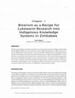 Research paper thumbnail of Binarism as a Recipe for Lukewarm Research into Indigenous Knowledge Systems in Zimbabwe