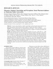 Research paper thumbnail of Pharmacy Students’ Knowledge and Perceptions About Pharmacovigilance in Malaysian Public Universities