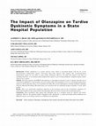 Research paper thumbnail of The Impact of Olanzapine on Tardive Dyskinetic Symptoms in a State Hospital Population