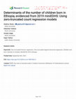 Research paper thumbnail of Determinants of the number of children born in Ethiopia, evidenced from 2019 miniEDHS: Using zero-truncated count regression models