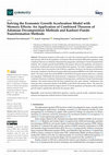 Research paper thumbnail of Solving the Economic Growth Acceleration Model with Memory Effects: An Application of Combined Theorem of Adomian Decomposition Methods and Kashuri–Fundo Transformation Methods