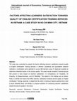 Research paper thumbnail of Factors Affecting Learners' Satisfaction Towards Quality of English Certification Training Services in Vietnam: A Case Study in Ho Chi Minh City, Vietnam