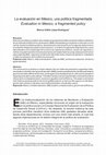 Research paper thumbnail of La evaluación en México, una política fragmentada.
Evaluation in Mexico, a fragmented policy