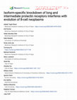 Research paper thumbnail of Isoform-specific knockdown of long and intermediate prolactin receptors interferes with evolution of B-cell neoplasms