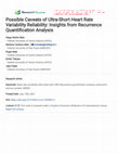 Research paper thumbnail of Possible Caveats of Ultra-short Heart Rate Variability Reliability: Insights from Recurrence Quantification Analysis