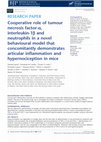 Research paper thumbnail of Cooperative role of tumour necrosis factor-α, interleukin-1β and neutrophils in a novel behavioural model that concomitantly demonstrates articular inflammation and hypernociception in mice