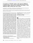 Research paper thumbnail of Correlation of 18F-FDG uptake with apparent diffusion coefficient ratio measured on standard and high b value diffusion MRI in head and neck cancer