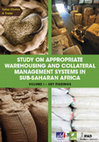 Research paper thumbnail of STUDY ON APPROPRIATE WAREHOUSING AND COLLATERAL MANAGEMENT SYSTEMS IN SUB-SAHARAN AFRICA VOLUME I -KEY FINDINGS