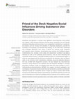 Research paper thumbnail of Friend of the Devil: Negative Social Influences Driving Substance Use Disorders