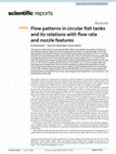 Research paper thumbnail of Flow patterns in circular fish tanks and its relations with flow rate and nozzle features