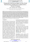 Research paper thumbnail of Temperature and Solvent Impact on Zinc Oxide Nanostructures Synthesized via Hydro-Solvo-Thermal Technique