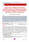 Research paper thumbnail of Braggs, Scherre, Williamson–Hall and SSP Analyses to Estimate the Variation of Crystallites Sizes and Lattice Constants for ZnO Nanoparticles Synthesized at different Temperatures